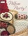 Pillow Party: Creating Pillows from Quilt Blocks (That Patchwork Place) by Pamela Lindquist