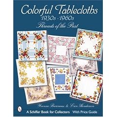 Colorful Tablecloths 1930s-1960s: Threads of the Past
