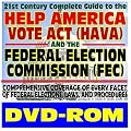21st Century Complete Guide to the Help America Vote Act (HAVA) and the Federal Election Commission including the Bipartisan Campaign Reform Act (McCain-Feingold) ... Elections, Laws, and Procedures (DVD-ROM)