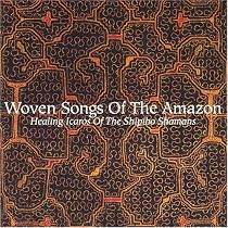 Woven Songs of the Amazon: Healing Icaros of the Shipibo Shamans