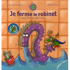 Je ferme le robinet : Pour �conomiser l'eau