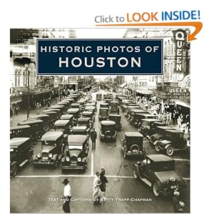 Historic Photos of Houston by Betty Trapp Chapman
