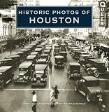 Historic Photos of Houston (Historic Photos.) (Historic Photos.)
