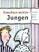  : Erwachsen werden - Jungen. Alles über Pubertät und Sexualität. 5. - 10. Schuljahr. (Lernmaterialien)