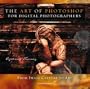 The Art of Photoshop for Digital Photographers