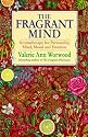 The Fragrant Mind: Aromatherapy for Emotional and Mental Well-being
