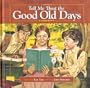 Tell Me 'Bout the Good Old Days