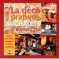 La D�co pratique des chalets d'aujourd'hui,  tome3