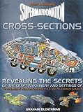 Supermarionation Cross-sections: Revealing the Secrets of the Craft, Machinery and Settings of Gerry Anderson's Top Series