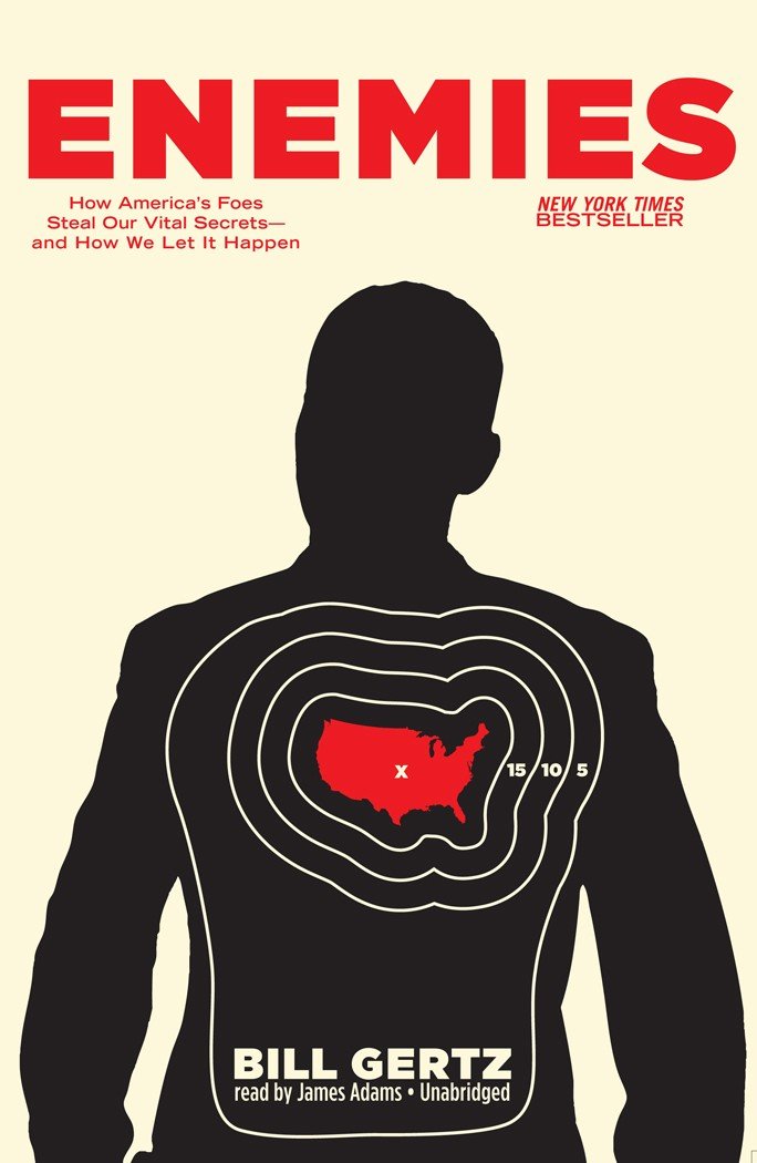 Enemies: How America's Foes Steal Our Vital Secrets-and How We Let ...