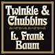 Twinkle and Chubbins