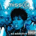 Miss E... So Adictive - Nouvelle Version