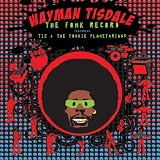 Wayman Tisdale Fonk Record: Featuring Tiz & Fonkie Planetarians
