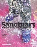 Sanctuary: Britain's Artists and Their Studios. by Hossein Amirsadeghi, Maryam Homayoun Eisler