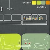 Ganesh - Club 21 ( Audio CD ) - B0009SPZ3A