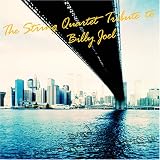 The String Quartet Tribute to Billy Joel by Various Artists
