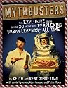 MythBusters: The Explosive Truth Behind 30 of the Most Perplexing Urban Legends of All Time