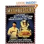 MythBusters: The Explosive Truth Behind 30 of the Most Perplexing Urban Legends of All Time