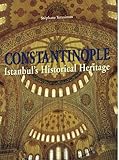 Constantinople : Istanbul's historical heritage