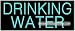 Drinking Water Neon Sign (13"H x 32"L x 3"D)