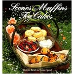Scones, Muffins, and Tea Cakes: Breakfast Breads and Teatime Spreads book cover