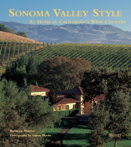 Sonoma Valley Style: At Home in California's Wine Country