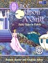 Once upon a Quilt: Fairy Tales in Fabric