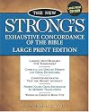 The New Strong's Exhaustive Concordance of the Bible: Large Print Edition