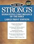 The New Strong's Exhaustive Concordance of the Bible: Large Print Edition