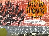 Dylan Thomas reading A Child`s Christmas in Wales; Fern Hill; Do Not Go Gentle into that Good NIght; In the White Giant`s Thigh; Ballad of the Long-legged Bait and Ceremony after a Fire Raid