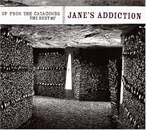 Up from the Catacombs: the Best of Jane's Addiction