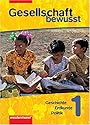 Gesellschaft bewusst. Gesellschaftslehre für Gesamtschulen: Gesellschaft bewusst, Gesellschaftslehre, Bd.1: Geschichte, Erdkunde, Politik