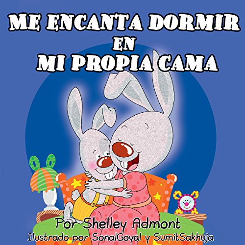 Libros para ninos en español: Me encanta dormir en mi propia cama-niños español (spanish childrens books) spanish kids books (Spanish Bedtime Collection) (Spanish Edition)