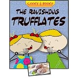 Children's ebook: the Ravishing Trufflates (Cooky & Booky: simple recipes for kids) ~ Prof. Tiptoe