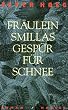 Fr�ulein Smillas Gesp�r f�r Schnee: Roman