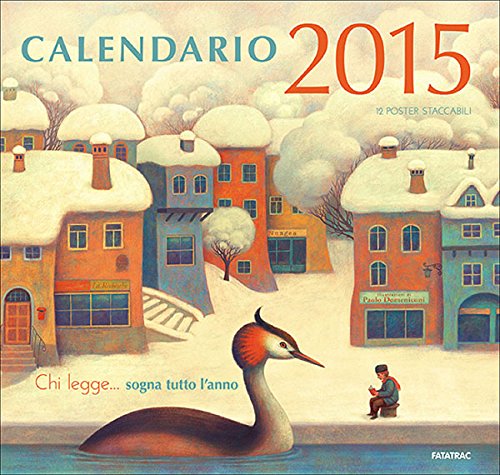 Chi legge... sogna tutto l'anno. Calendario 2015