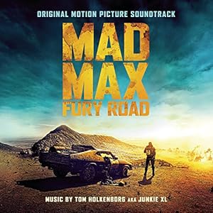 Mad Max: Fury Road (Original Motion Picture Soundtrack)