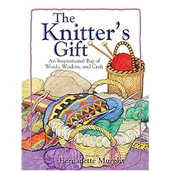 The Knitter's Gift: An Inspirational Bag of Words, Wisdom and Craft