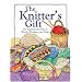 The Knitter's Gift: An Inspirational Bag of Words, Wisdom and Craft