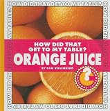 How Did That Get to My Table? Orange Juice (Community Connections)