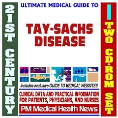 21st Century Ultimate Medical Guide to Tay-Sachs Disease - Authoritative Clinical... by PM Medical Health News