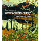 Nordic Landscape Painting in the Nineteenth Century by Torsten Gunnarsson and Nancy Adler
