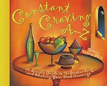 Constant Craving A-Z: A Simple Guide to Understanding and Healing Your Food Cravings (Hay House Lifestyles)