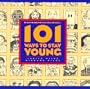 101 Ways to Stay Young