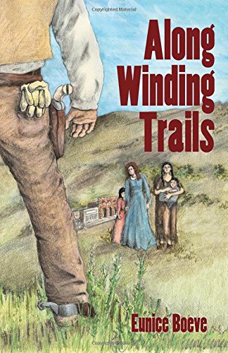 Along Winding Trails, by Eunice Boeve