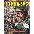 The Fun Never Stops! ~ Drew Friedman