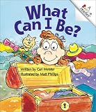 What Can I Be? (Rookie Readers: Level A)