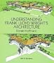 Understanding Frank Lloyd Wright's Architecture (Dover Architecture)
