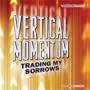 Vertical Momentum: Trading My Sorrows