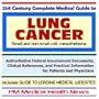 21st Century Complete Medical Guide to Lung Cancer and Mesothelioma - Authoritative Government Documents and Clinical References for Patients and ... on Diagnosis and Treatment Options